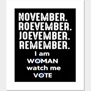 November Roevember Joevember Remember I Am Woman Watch Me Vote Posters and Art